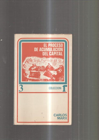 El proceso de acumulacion del capital