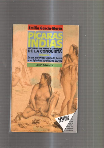 Picaras Indias. Historias de amor y erotismo Volumen I De un mujeriego llamado