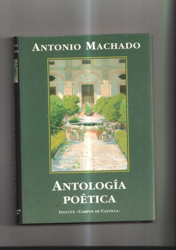Antologia Poetica de Antonio Machado, incluye Campos de Castilla : Soledades