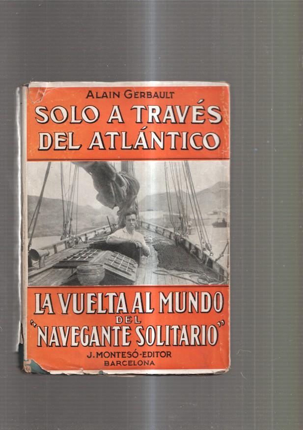 Solo a traves del Atlantico. La vuelta al mundo del Navegante Solitario