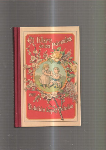 El libro de los Parvulos, Primer libro de lectura corriente. Educacion infantil
