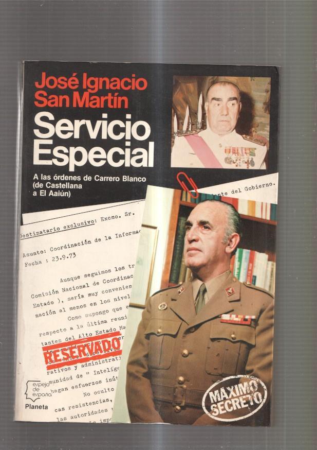 Servicio especial. A las ordenes de Carrero Blanco ( de Castellana al Aaiun )