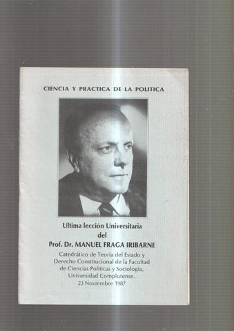 Ultima leccion Universitaria del Prof. Dr. Manuel Fraga Iribarne. Catedratico de