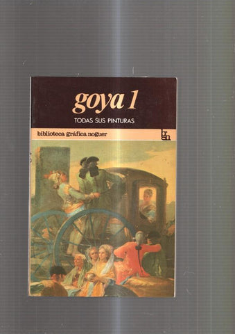 Goya 1. Todas sus pinturas