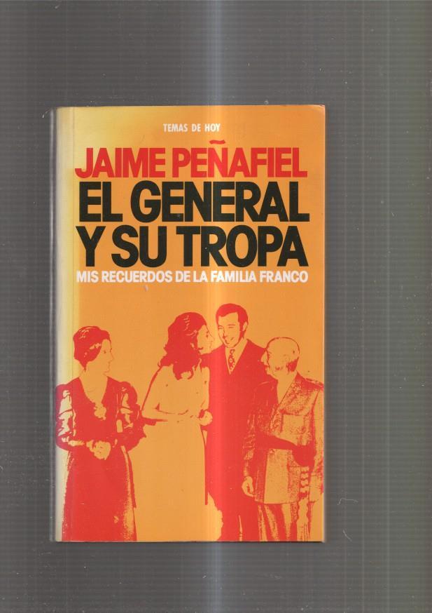El general y su tropa. Mis recuerdos de la Familia Franco
