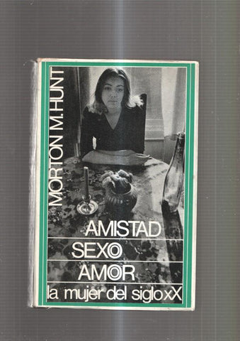 Amistad, Sexo , Amor. La Mujer del siglo XX