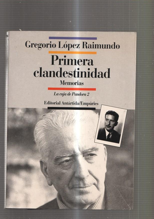 Primera clandestinidad. Memorias de Gregorio Lopez Raimundo