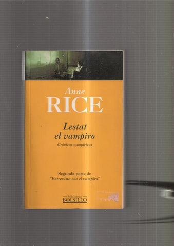 Lestat el vampiro. Cronicas vampiricas.Segunda parte de Entrevista con el vampiro