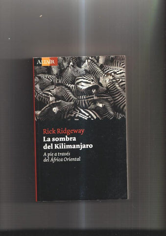 La sombra del Kilimanjaro. A pie a traves de Africa Oriental