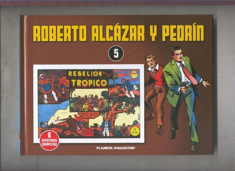 Planeta: Roberto Alcazar y Pedrin volumen 05: Rebelion en el tropico