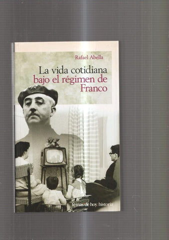 La vida cotidiana bajo el regimen de Franco