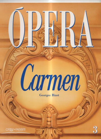 Opera fascículo 03: Carmen - Georges Bizet 