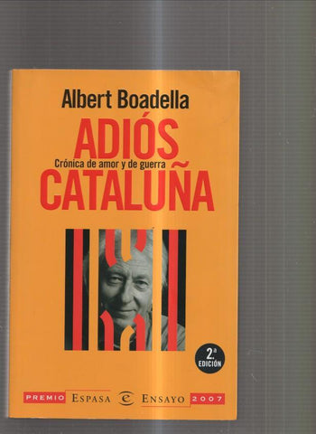 Adios Cataluña. Cronica de amor y de guerra