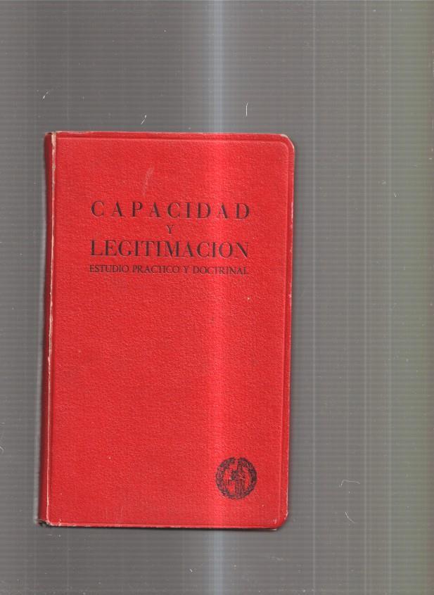 Capacidad y legitimacion. Estuydio practico y doctrinal