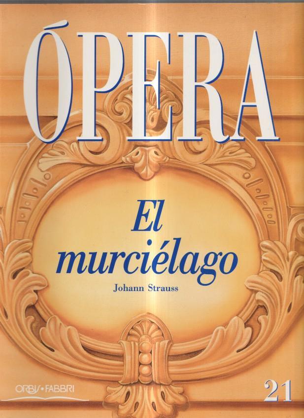Opera fascículo 21: El murciélago - Johann Strauss