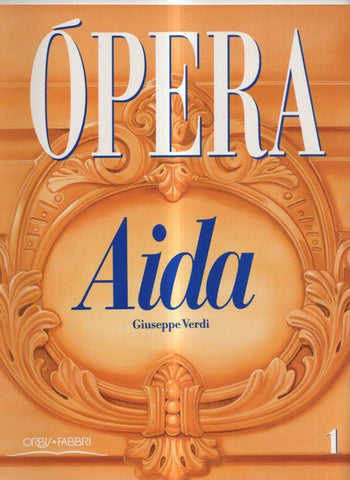 Opera fascículo 01: Aida - Giuseppe Verdi