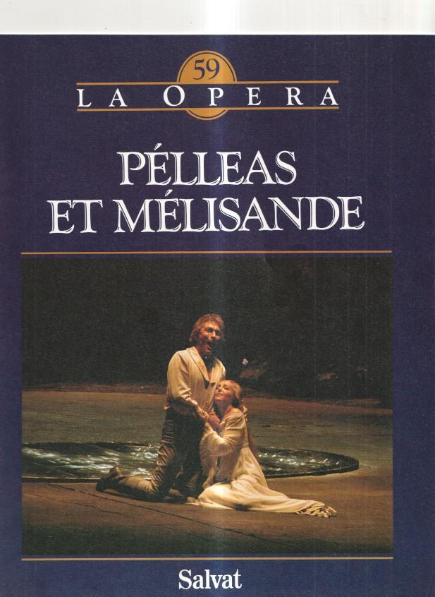 Salvat: Fascículo La Opera num 59 - Pélleas et mélisande