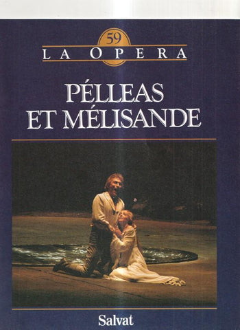 Salvat: Fascículo La Opera num 59 - Pélleas et mélisande