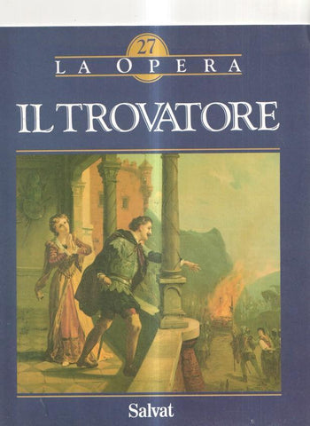 Salvat: Fascículo La Opera num 27 - il trovatore (Giuseppe Verdi)