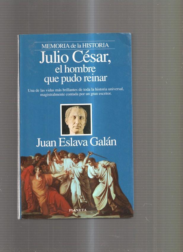 Julio Cesar, el hombre que pudo reinar