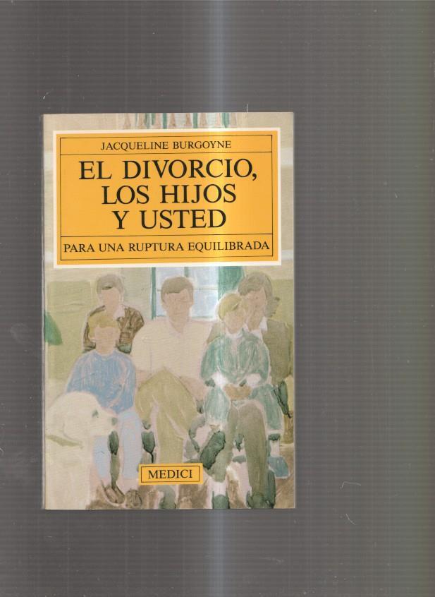 El divorcio, los hijos y usted. Para una ruptura equilibrada