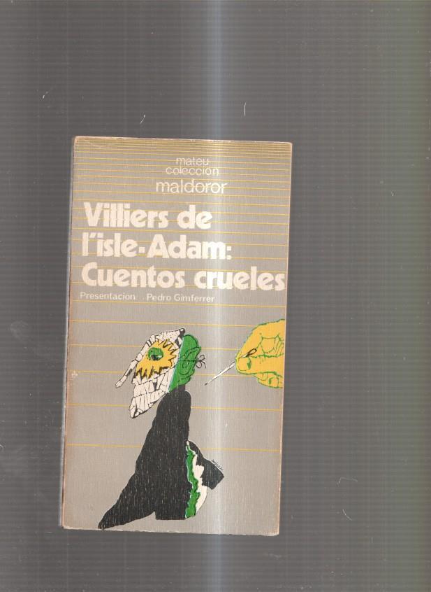 Cuentos crueles: Los cantos de Maldoror- La Federacion y el Socialismo- La bruja