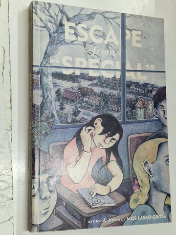Escape from Special. Written & drawn by Miss Lasko-Gross