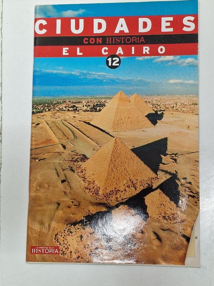 Ciudades con Historia - el Cairo. La aventura de la Historia
