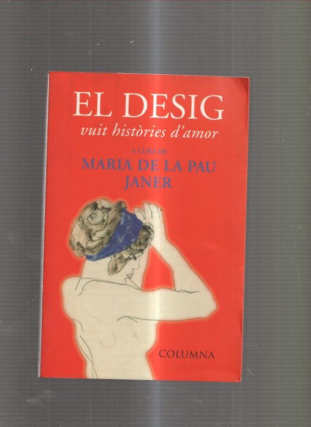El Desig. Vuit histories d amor : Mallorca- Junts i separats- L estrany- Felicitat-La