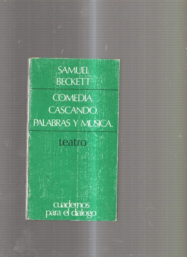 Comedia, Cascando, Palabras y Musica. Teatro