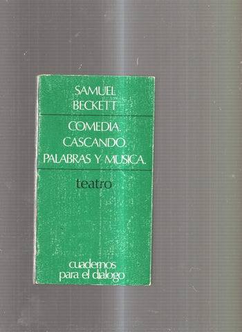 Comedia, Cascando, Palabras y Musica. Teatro