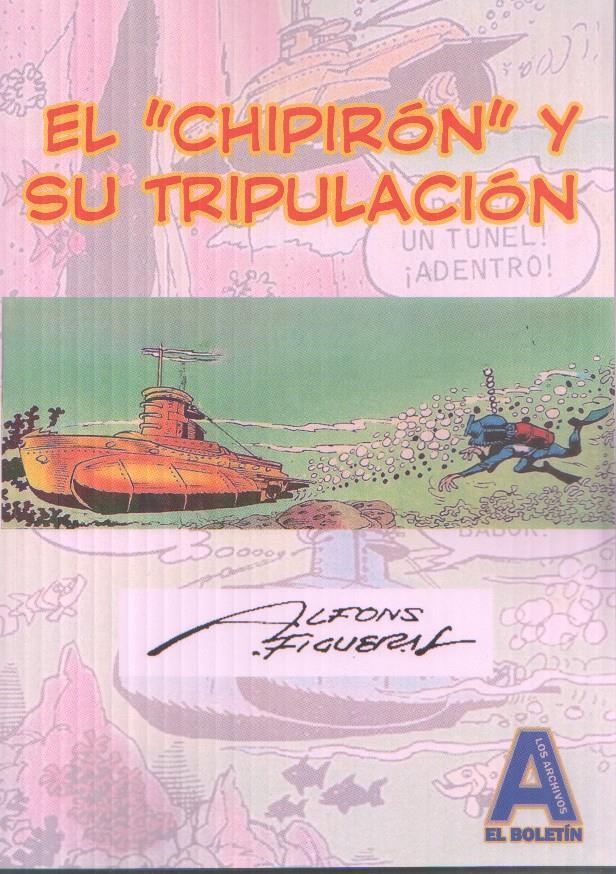 Los Archivos de El Boletin volumen 268: El chipiron y su tripulacion