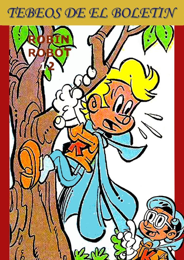 Los Tebeos de El Boletin numero 320: Robin Robot numero 12