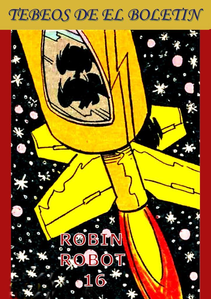 Los Tebeos de El Boletin numero 324: Robin Robot numero 16