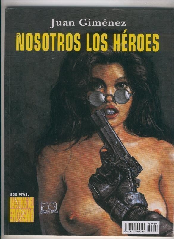 Album: Juan Gimenez: Maestros del Erotismo numero 4: Nosotros los heroes