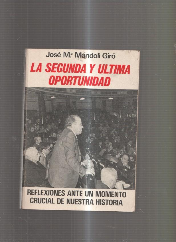 La segunda y ultima oportunidad. Reflexiones ante un momento crucial de nues-