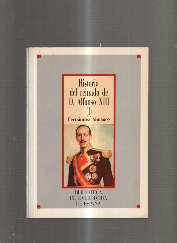 Historia del reinado de D. Alfonso XIII ( I )