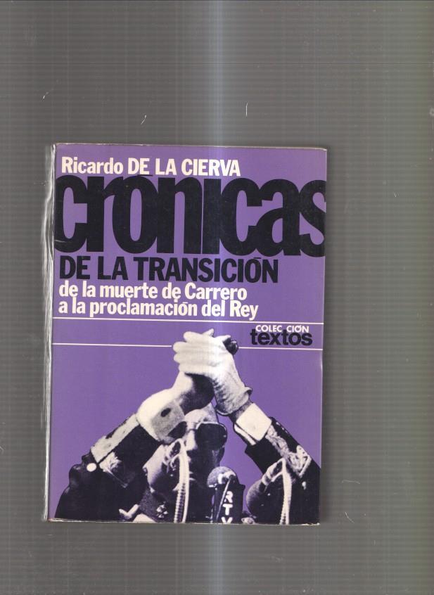 Cronicas de la transicion. De la muerte de Carrero a la proclamacion del Rey