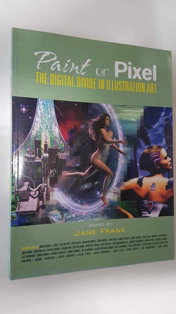Paint of Pixel. The digital divide in illustration art. Edited by Jane Frank. First edition