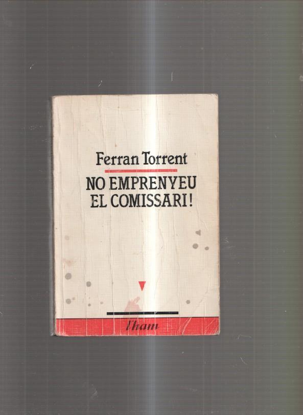 No emprenyeu el comisari