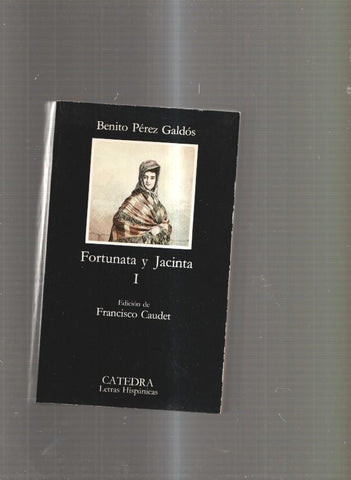 Fortunata y Jacinta Volumen I