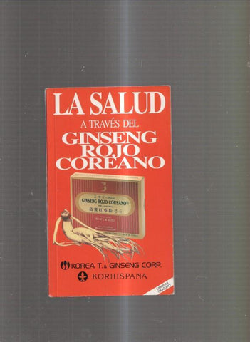 La Salud a traves del ginseng Rojo Coreano