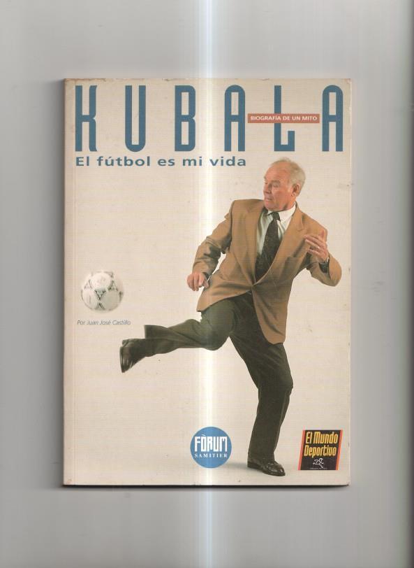 Kubala. El futbol es mi vida