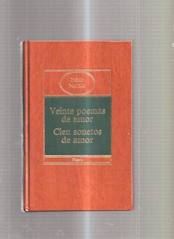 Veinte poemas de amor- Cien sonetos de amor de Pablo Neruda