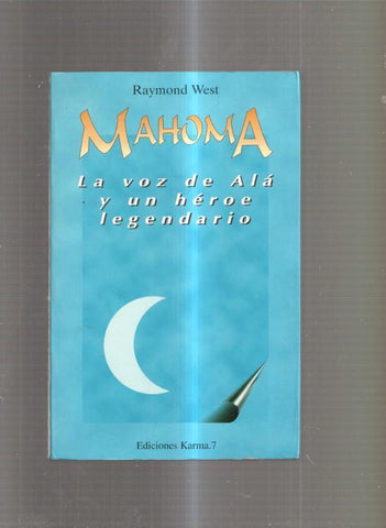 Mahoma. La voz de Ala y un heroe legendario