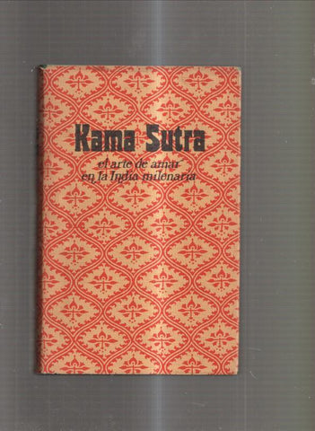 Kama Sutra. El arte de amar en la India milenAria