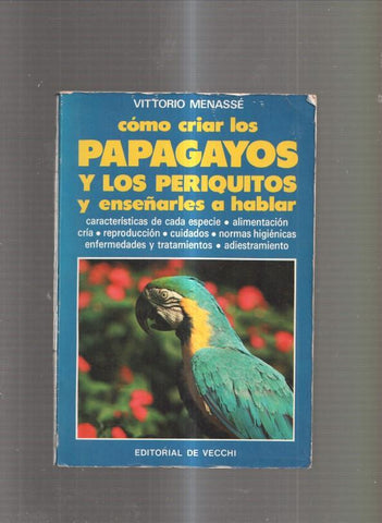Como criar los Papagayos y los periquitos y enseñarles a hablar