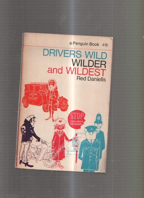 Drivers Wild, Wilder and Wildest