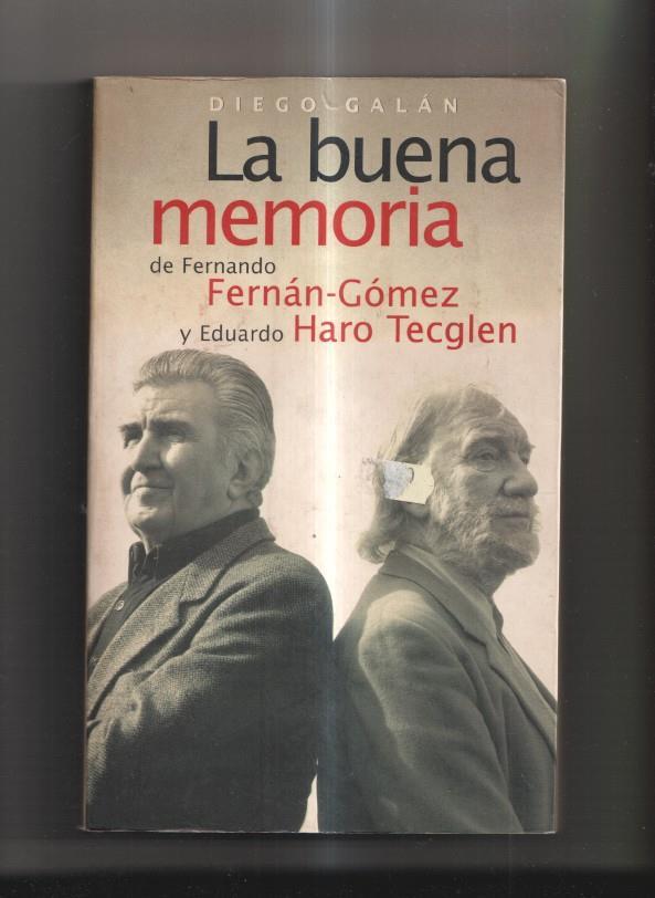 La buena memoria de Fernando Fernan Gomez y Eduardo Haro Tecglen