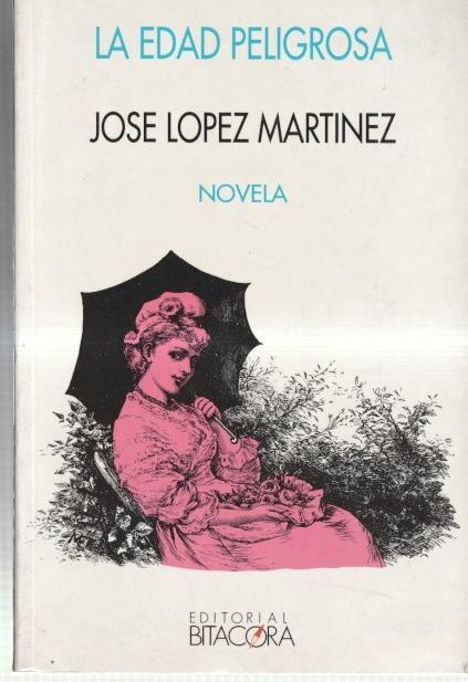 Jose Lopez Martinez: La edad peligrosa
